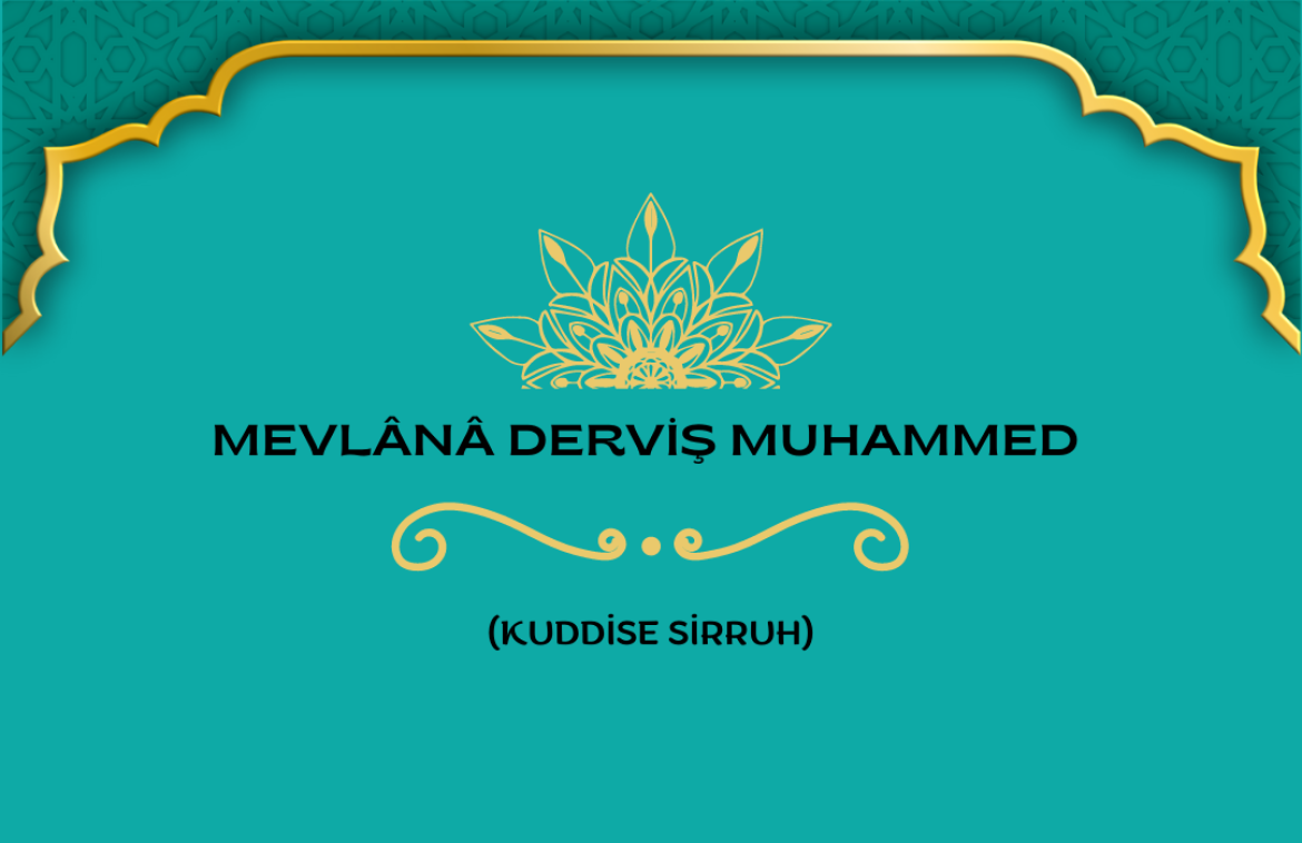 Mevlânâ Derviş Muhammed (Kuddise Sirruhû) hazretleri