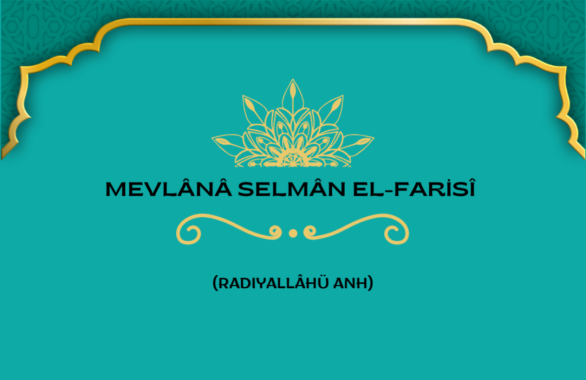 Mevlânâ Selmân el-Farisî Hazretleri